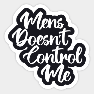 Mens Doesn't Control Me Sticker